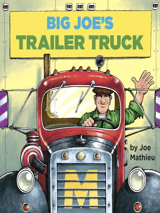 Title details for Big Joe's Trailer Truck by Joe Mathieu - Available